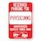 Signmission Reserved Parking for Physicians Unauthor Heavy-Gauge Aluminum Sign, 12" x 18", A-1218-23079 A-1218-23079 - alternate 1